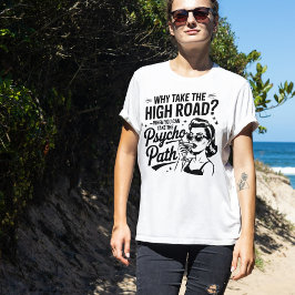 Camiseta Funny Psycho Path Shirt | Sarcastic Quote Tee