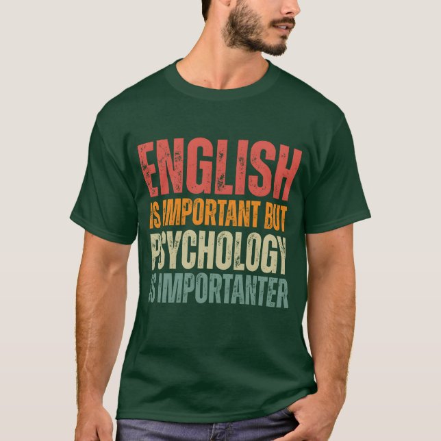Camiseta Funny Psychology quotes Psychology is importanter  (Frente)