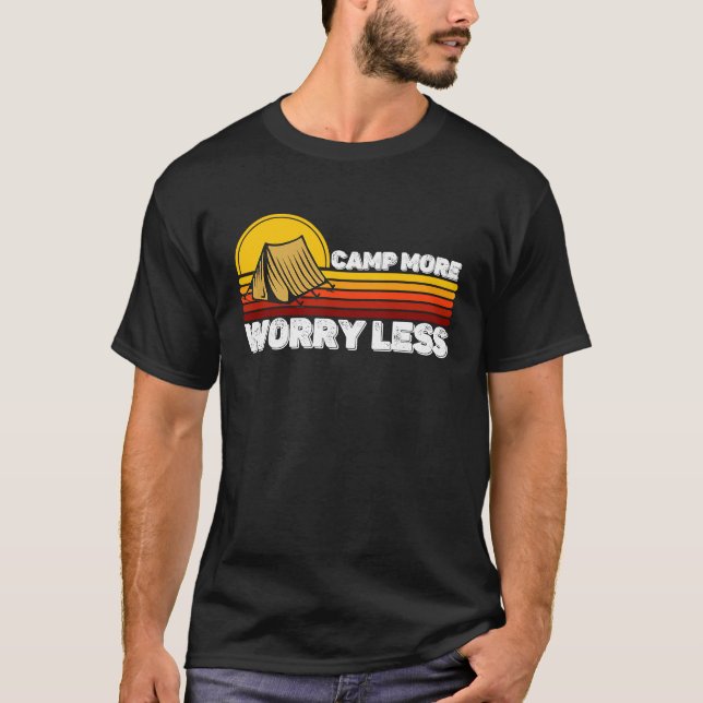 Camiseta Funny Quote Camping Lover Campers Camp More Worry  (Frente)