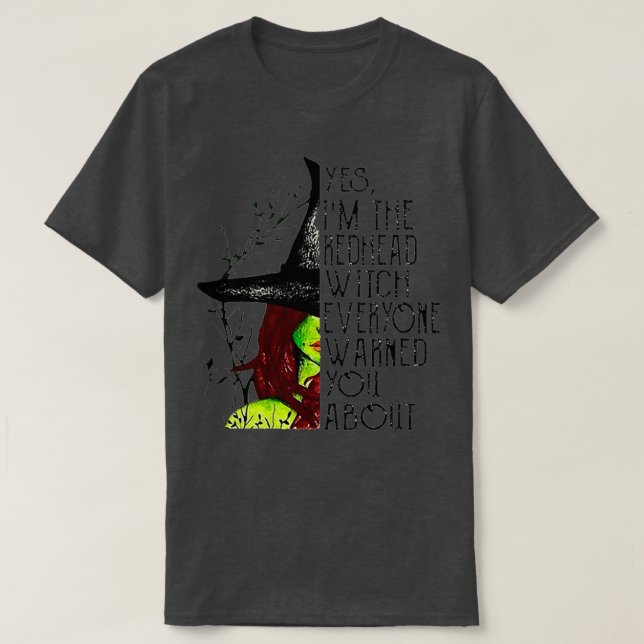 Camiseta Funny Quote Yes Im The Redhead Witch Everyone Warn (Frente do Design)