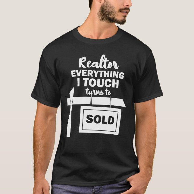 Camiseta Funny Realtor Everything I Touch Turns To Sold (Frente)