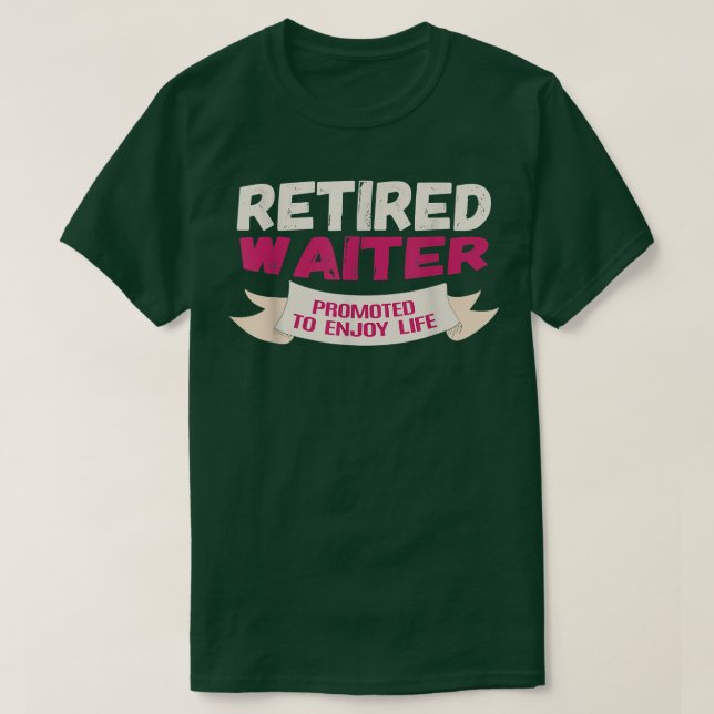 Camiseta Funny Retired Waiter Promoted to Enjoy  (Frente do Design)