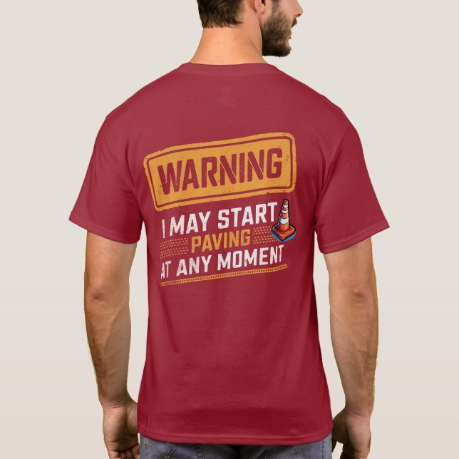 Camiseta Funny Road Paving Warning Construction Quote (Verso)