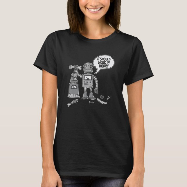 Camiseta Funny Robots Robotics - Ai It Should Work In Theor (Frente)