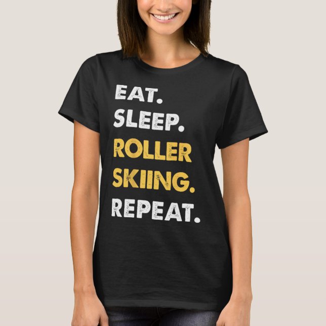 Camiseta Funny Roller-skiing Apparel Eat Sleep Roller-skiin (Frente)