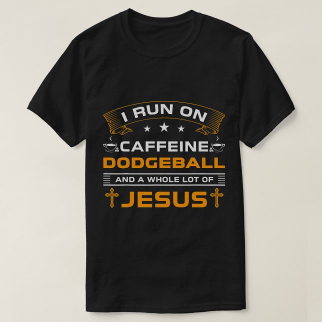 Camiseta Funny Run On Coffee Jesus Dodgeball Jogadores (Frente do Design)