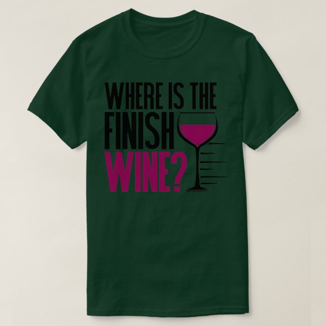 Camiseta Funny Running and Wine  Where Is the Finish Wine   (Frente do Design)