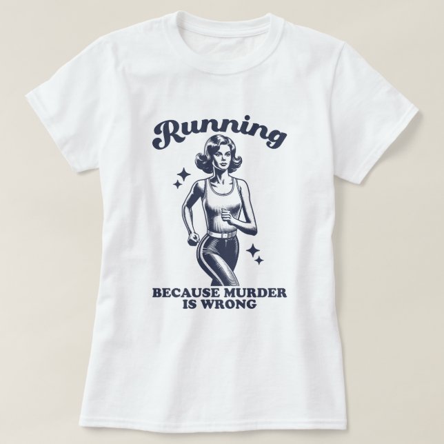Camiseta Funny Running Because Murder Is Wrong Retro (Frente do Design)