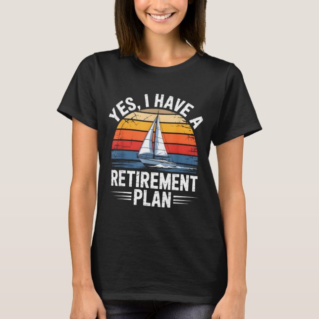 Camiseta Funny Sailing Retirement Plan Boat Lover Gift  (Frente)