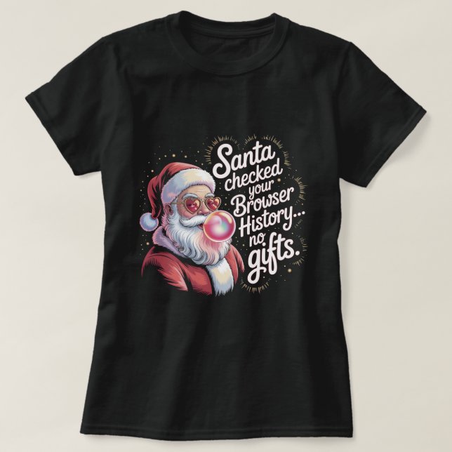 Camiseta Funny Santa Checked Your Browser History No Gifts  (Frente do Design)