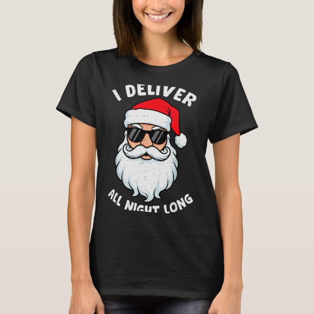 Camiseta Funny Santa Claus I Deliver All Night Long Christm (Frente)