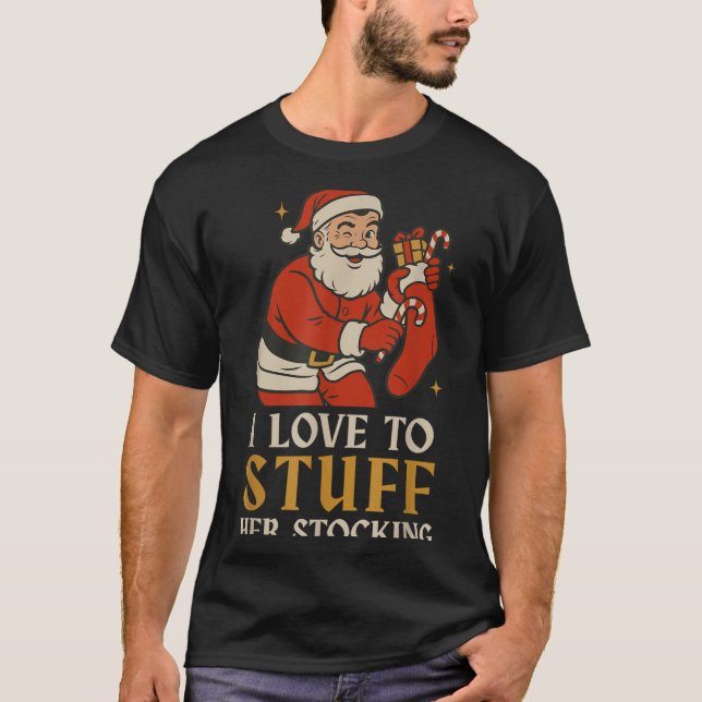 Camiseta Funny Santa I Love To Stuff Her Stock Jingle His B (Frente)