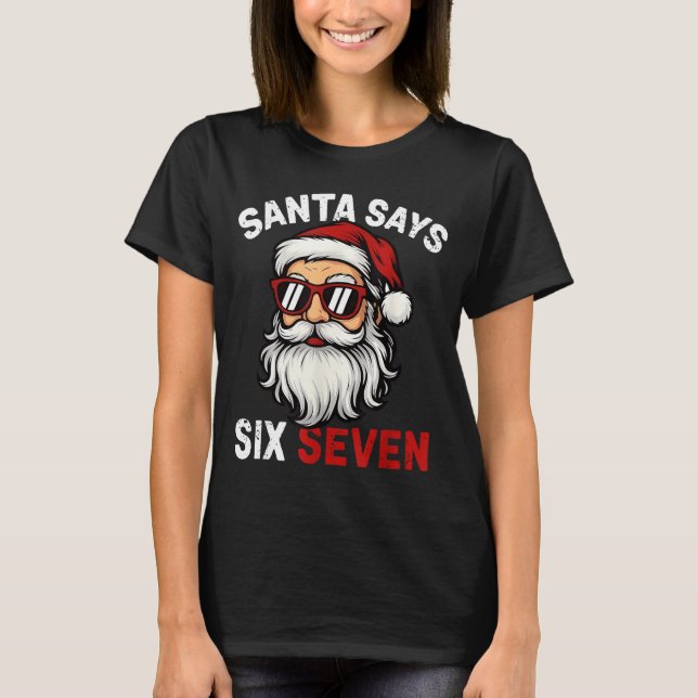 Camiseta Funny Santa Says Six Seven Christmas 67 Meme Xmas  (Frente)