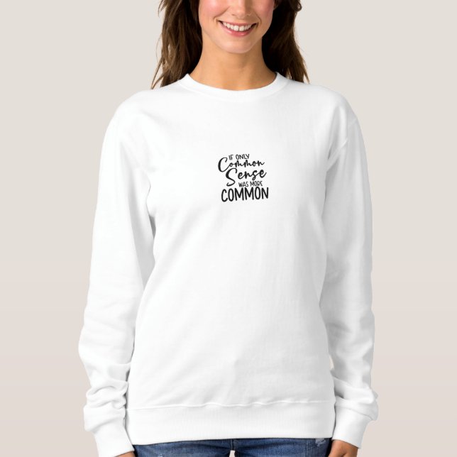 Camiseta Funny Sarcastic Common Sense Quote Sweater (Frente)
