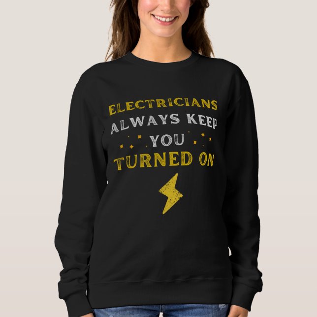 Camiseta Funny Saying Electricians Always Keep You Turned O (Frente)