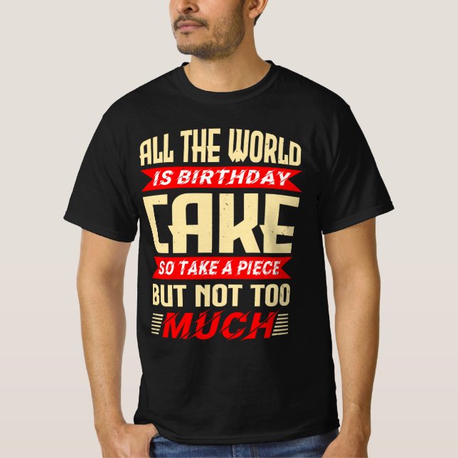Camiseta Funny Saying for Birthday Cake Gift (Frente)