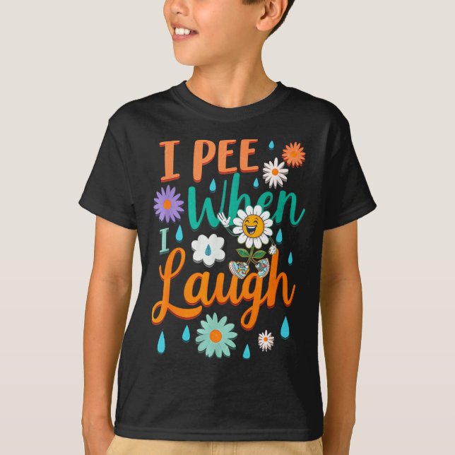 Camiseta Funny Saying I Pee When I Laugh Flower Fun Pun Gag (Frente)