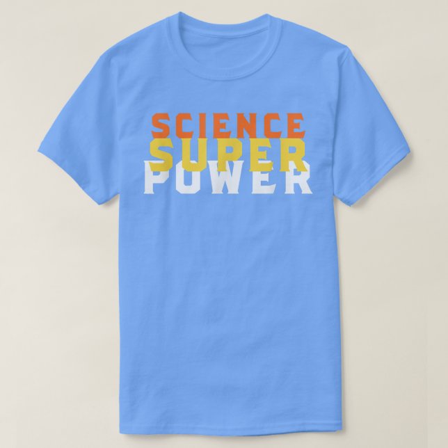 Camiseta Funny Science Superpower Shirt Science 805 (Frente do Design)