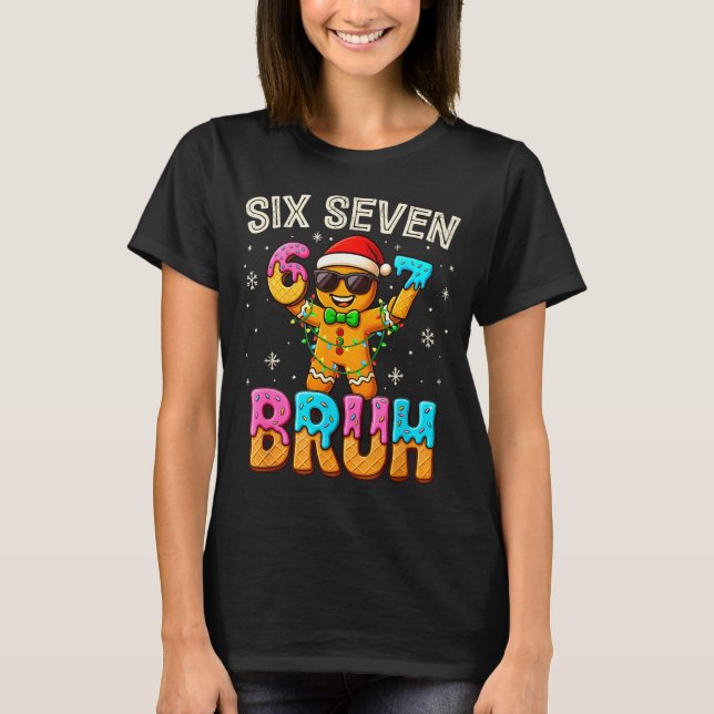 Camiseta Funny Six Seven 67 Bruh Gingerbread 6 7 Meme Chris (Frente)