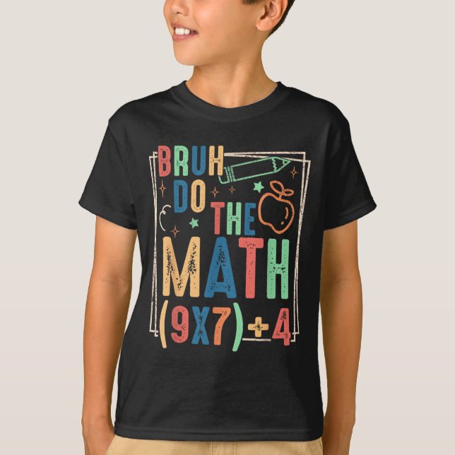 Camiseta Funny Six Seven Teacher Humor Bruh Do The Math 67  (Frente)