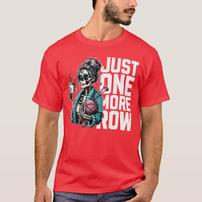 Camiseta Funny Skeleton Crocheting Knitting Lover Just One  (Frente)