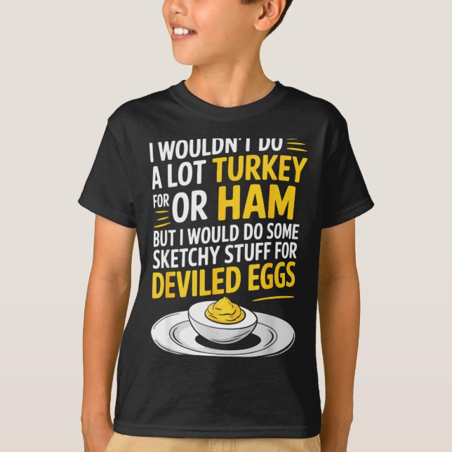 Camiseta Funny Sketchy Stuff For Deviled Eggs Saying Food H (Frente)