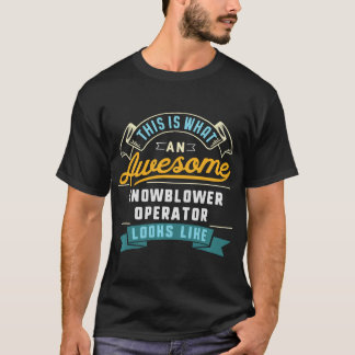 Camiseta Funny Snowblower Operator Shirt Incrível Trabalho