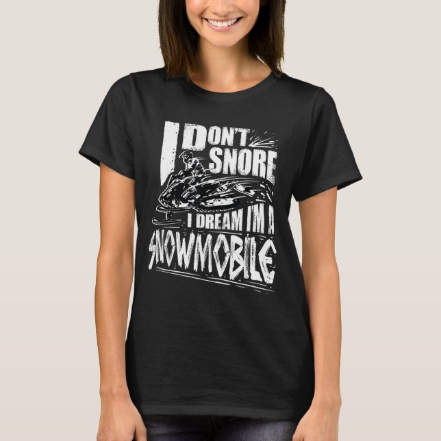 Camiseta Funny Snowmobile Dream Snowmobile Driving  (Frente)