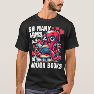 Camiseta Funny So Many Arms So Little Books Octopus Not Eno