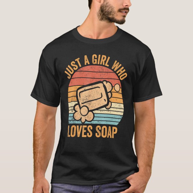Camiseta Funny Soap Making Soap Maker Just A Girl Who Loves (Frente)