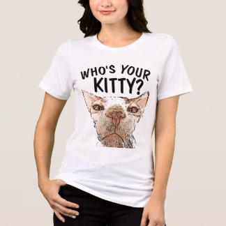 Camiseta Funny Sphynx Cat T-Shirts, WHO'S YOUR KITTY?
