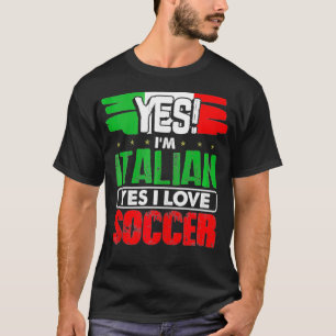 Camiseta Funny Sports Lovers Gifts Yes I'm Italian Yes I Lo