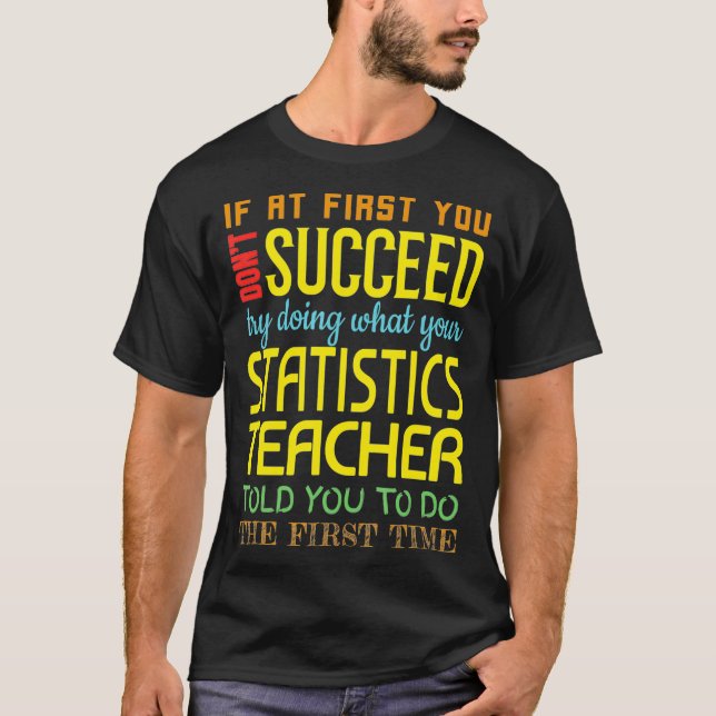 Camiseta Funny Statistics Teacher Succeed Gift Appreciation (Frente)