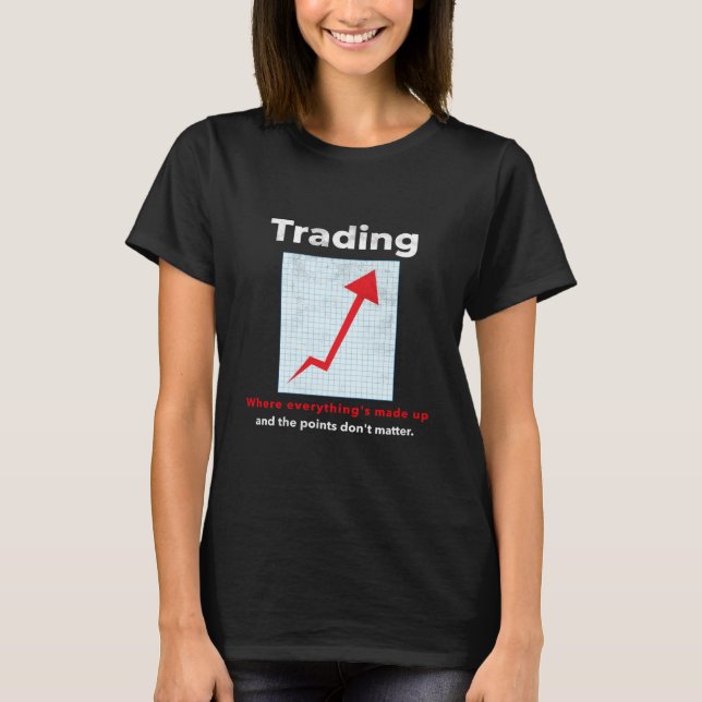 Camiseta Funny STOCK TRADER, DAY TRADER humor (Frente)