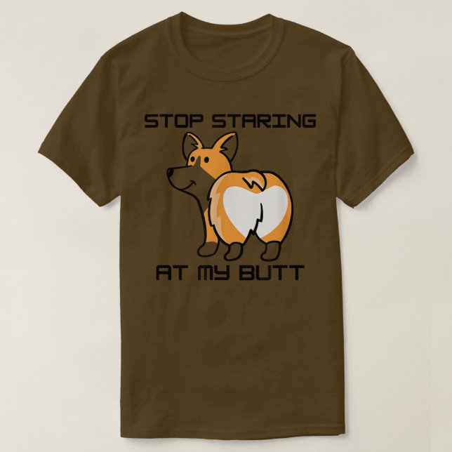 Camiseta Funny Stop Staring At My Butt Cool Dog Welsh Corgi (Frente do Design)