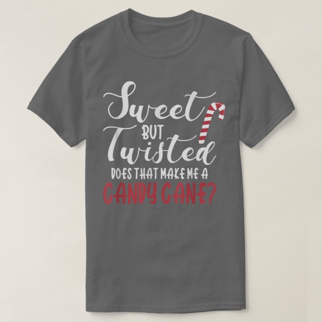 Camiseta Funny Sweet But Twisted Candy Cane Christmas  (Frente do Design)