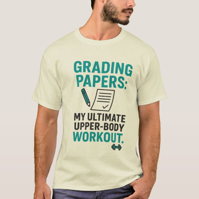 Camiseta Funny Teacher Quote – Grading Papers Is My Workout (Frente)