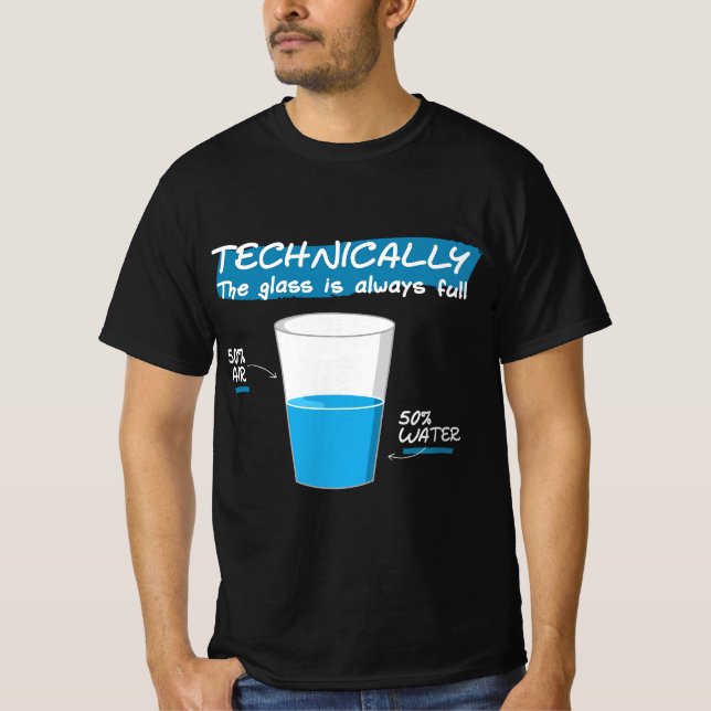 Camiseta Funny Technically the Glass Is Always Full Chemist (Frente)