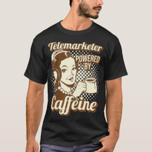 Camiseta Funny Telemarketer Powered By Caffeine Telemarkete