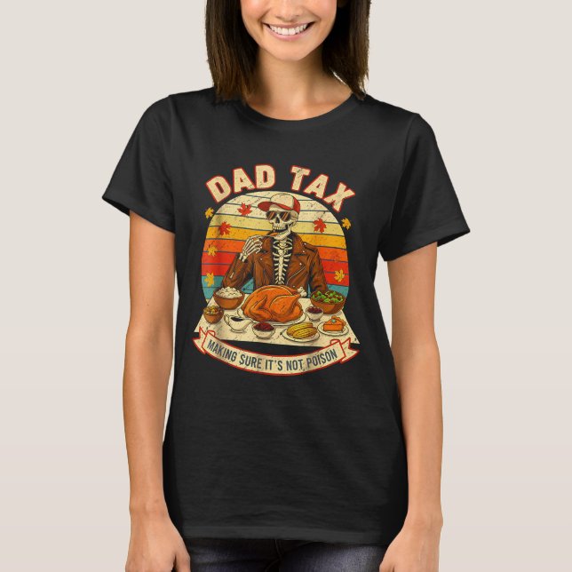 Camiseta Funny Thanksgiving Dad Tax Skeleton Turkey Day Foo (Frente)