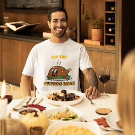 Camiseta Funny Thanksgiving – “Let The Stuffing Begin"