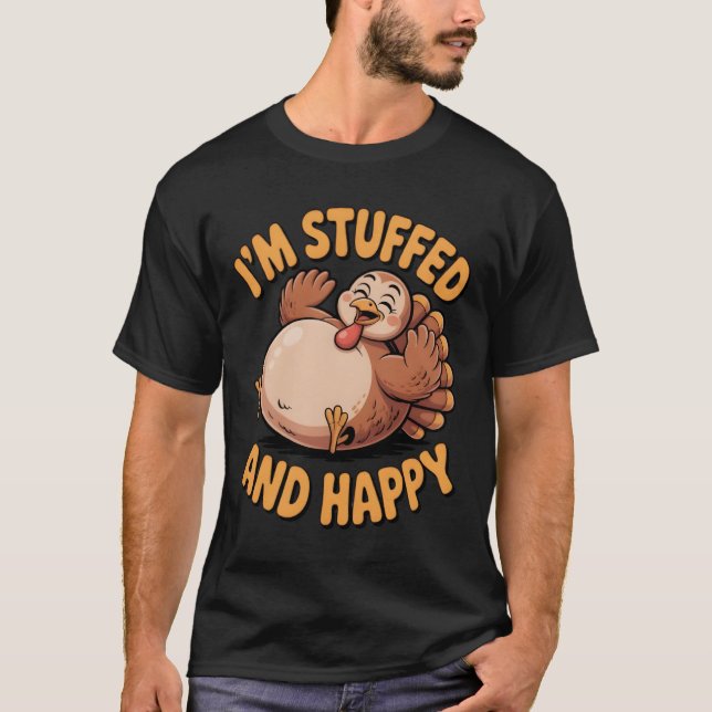 Camiseta Funny Thanksgiving Turkey – I’m Stuffed and Happy (Frente)