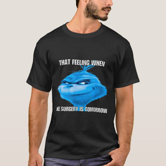 Camiseta Funny That Feeling When Knee Surgery Is Tomorrow M (Frente)
