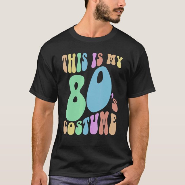 Camiseta Funny THIS IS MY EIGHTIES Costume Groovy 80's (Frente)