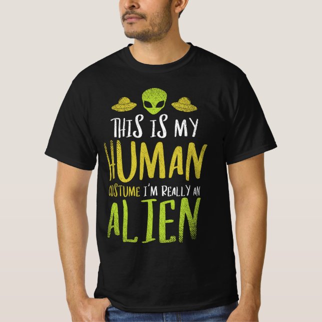 Camiseta Funny This Is My Human Costume Im Really An Alien  (Frente)