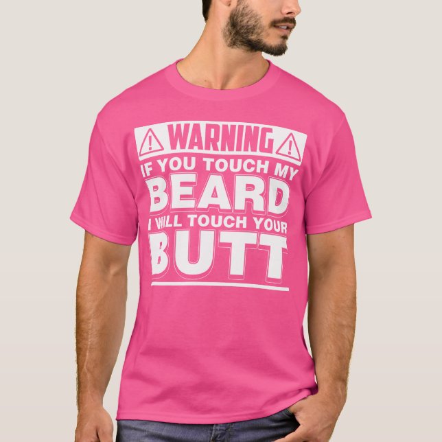 Camiseta Funny Touch My Beard I'Ll Touch Your Butt (Frente)