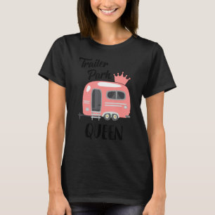 Camiseta Funny Trailer Park Queen Camping Rv Girls