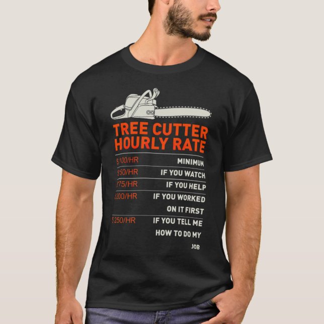 Camiseta Funny Tree Cutter Hourly Rate Gift Idea funny sayi (Frente)