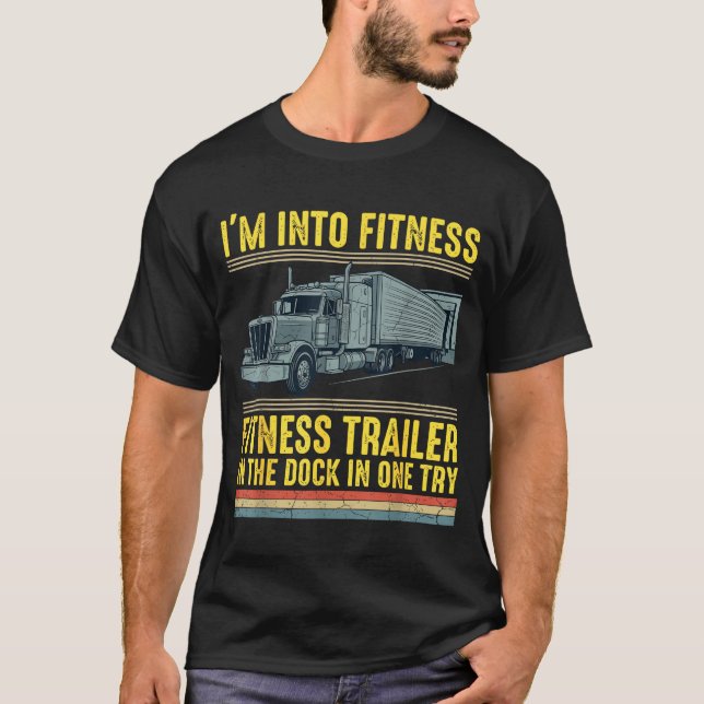 Camiseta Funny Trucker Quote I'm Into Fitness Trailer Docki (Frente)