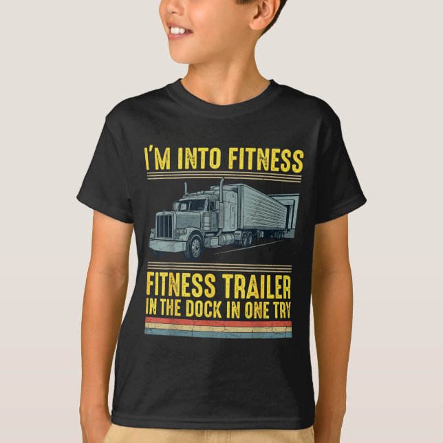 Camiseta Funny Trucker Quote I'm Into Fitness Trailer Docki (Frente)